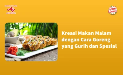 Kreasi Makan Malam dengan Cara Goreng yang Gurih dan Spesial